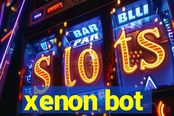 xenon bot